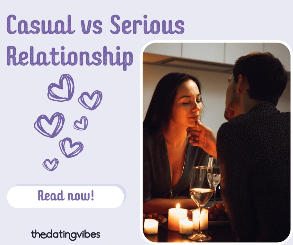 Casual vs Serious Relationship – What Is the Difference?