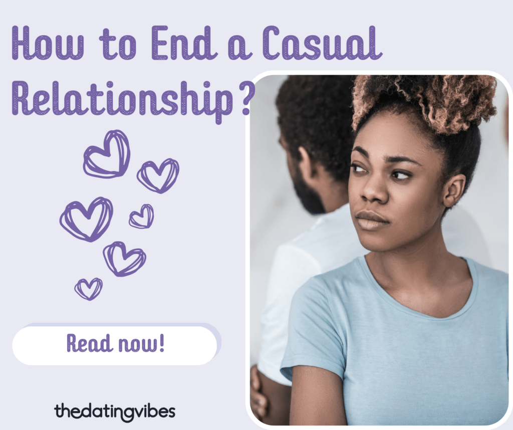 How to End a Casual Relationship? Make It Wisely 