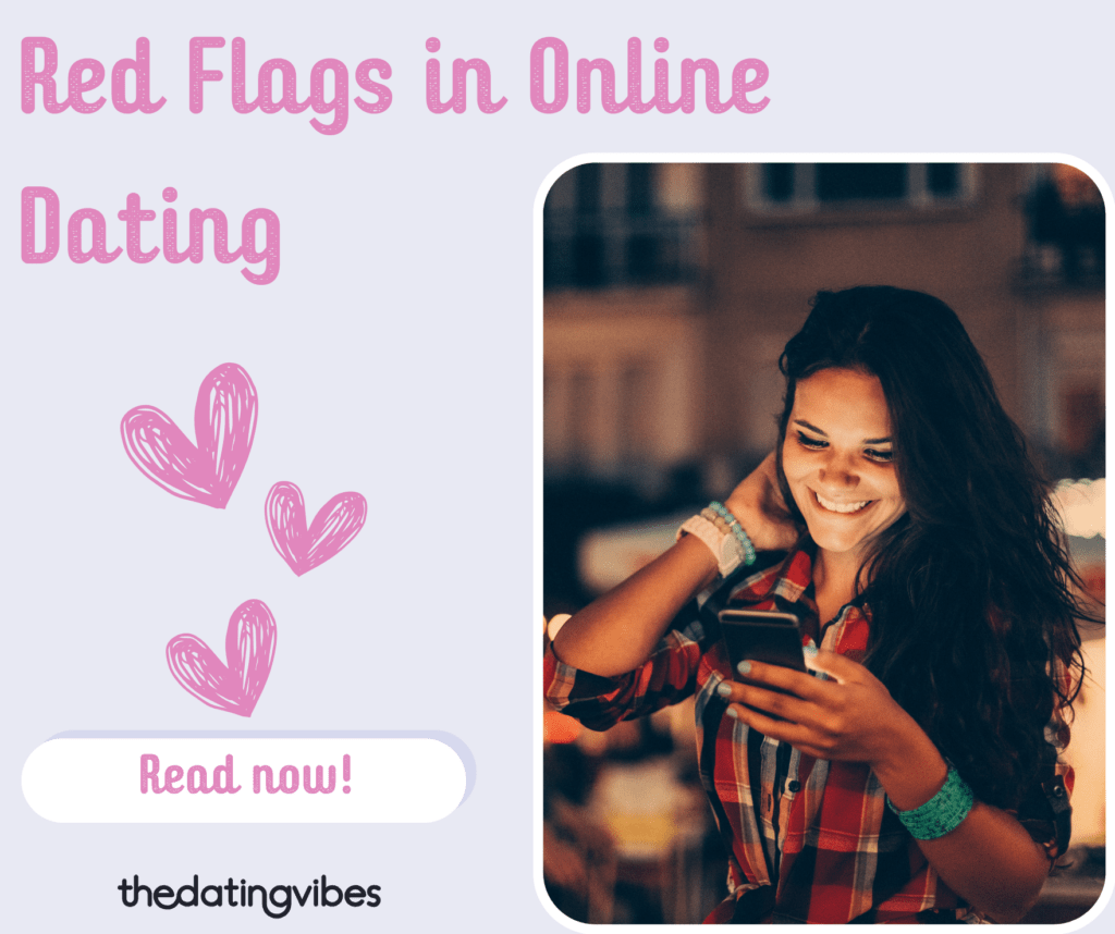 Red Flags in Online Dating You Should Never Ignore